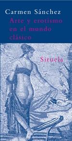 ARTE Y EROTISMO EN EL MUNDO CLASICO | 9788478449026 | SANCHEZ, CARMEN | Llibreria L'Illa - Llibreria Online de Mollet - Comprar llibres online