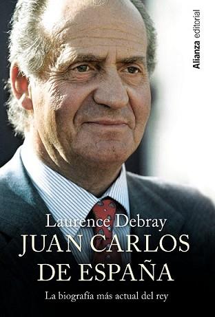 JUAN CARLOS DE ESPAÑA | 9788420690780 | DEBRAY, LAURENCE | Llibreria L'Illa - Llibreria Online de Mollet - Comprar llibres online