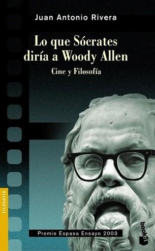 LO QUE SOCRATES DIRIA A WOODY ALLEN | 9788467029994 | RIVERA, JUAN ANTONIO | Llibreria L'Illa - Llibreria Online de Mollet - Comprar llibres online