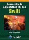 DESARROLLO DE APLICACIONES IOS CON SWIFT | 9788499646213 | BLASCO BLANQUER, ENRIQUE | Llibreria L'Illa - Llibreria Online de Mollet - Comprar llibres online