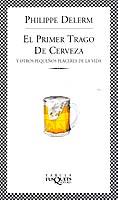 PRIMER TRAGO DE CERVEZA, EL | 9788483107331 | DELERM, PHILIPPE | Llibreria L'Illa - Llibreria Online de Mollet - Comprar llibres online