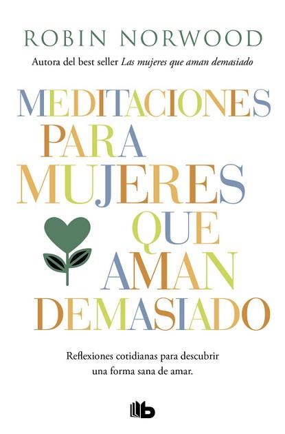 MEDITACIONES PARA MUJERES QUE AMAN DEMASIADO | 9788490707951 | NORWOOD, ROBIN | Llibreria L'Illa - Llibreria Online de Mollet - Comprar llibres online