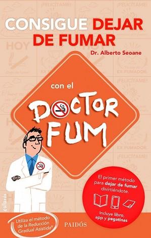 CONSIGUE DEJAR DE FUMAR CON EL DOCTOR FUM | 9788449329722 | SEOANE, ALBERTO | Llibreria L'Illa - Llibreria Online de Mollet - Comprar llibres online