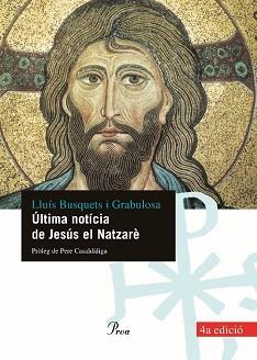 ÚLTIMA NOTÍCIA DE JESÚS EL NATZARÈ | 9788484379089 | BUSQUETS I GRABULOSA, LLUIS | Llibreria L'Illa - Llibreria Online de Mollet - Comprar llibres online