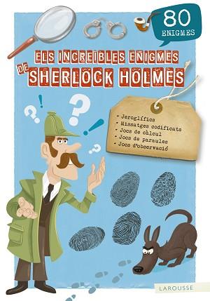 INCREÏBLES ENIGMES DE SHERLOCK HOLMES, ELS | 9788417720155 | LAROUSSE EDITORIAL | Llibreria L'Illa - Llibreria Online de Mollet - Comprar llibres online