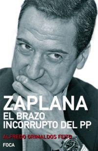 ZAPLANA BRAZO INCORRUPTO DEL PP | 9788495440945 | GRIMALDOS FEITO, ALFREDO | Llibreria L'Illa - Llibreria Online de Mollet - Comprar llibres online