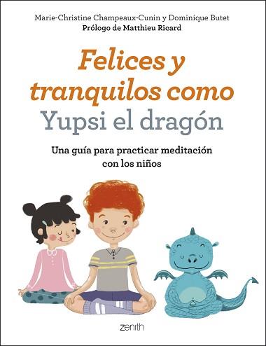 FELICES Y TRANQUILOS COMO YUPSI EL DRAGÓN | 9788408200758 | CHAMPEAUX-CUNIN, MARIE-CHRISTINE/BUTET, DOMINIQUE | Llibreria L'Illa - Llibreria Online de Mollet - Comprar llibres online