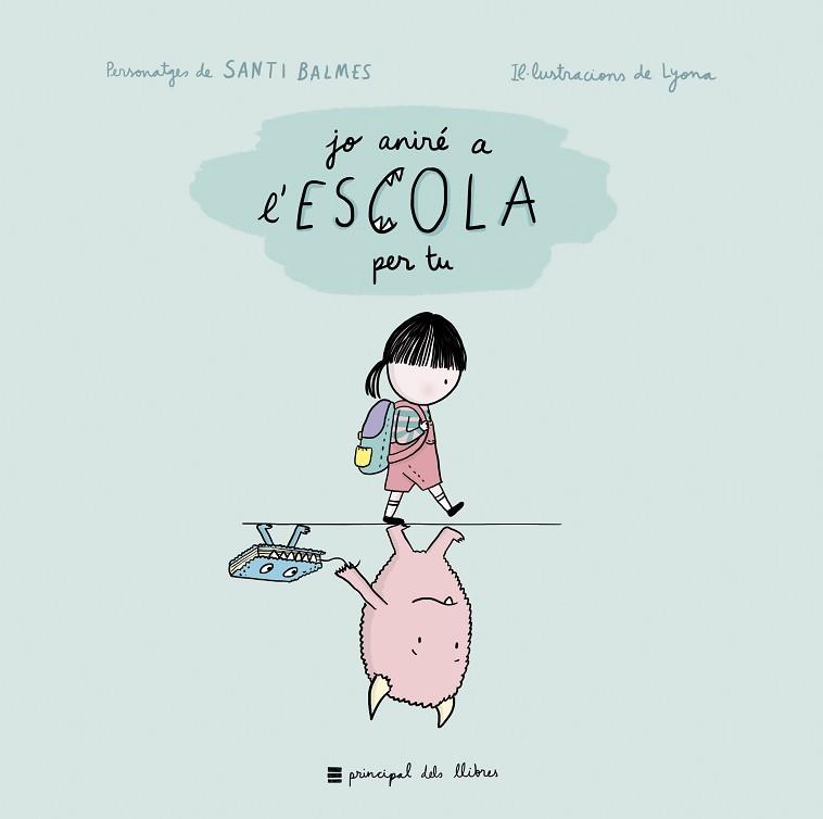 JO ANIRÉ A L'ESCOLA PER TU | 9788417333263 | MARTINA I ANITRAM | Llibreria L'Illa - Llibreria Online de Mollet - Comprar llibres online