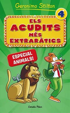 ACUDITS MÉS EXTRARÀTICS 4. ESPECIAL ANIMALS! | 9788491371731 | GERONIMO STILTON | Llibreria L'Illa - Llibreria Online de Mollet - Comprar llibres online