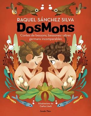 DOSMONS. CONTES DE BESSONS, BESSONES I ALTRES GERMANS INCOMPARABLES | 9788418444241 | SÁNCHEZ SILVA, RAQUEL | Llibreria L'Illa - Llibreria Online de Mollet - Comprar llibres online