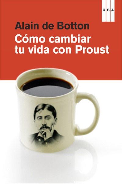 CÓMO CAMBIAR TU VIDA CON PROUST | 9788490064528 | DE BOTTON, ALAIN | Llibreria L'Illa - Llibreria Online de Mollet - Comprar llibres online