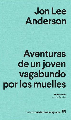 AVENTURAS DE UN JOVEN PERDIDO POR LOS MUELLES | 9788433927200 | ANDERSON, JON LEE | Llibreria L'Illa - Llibreria Online de Mollet - Comprar llibres online