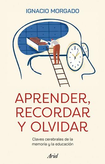 APRENDER RECORDAR Y OLVIDAR | 9788434437708 | MORGADO, IGNACIO | Llibreria L'Illa - Llibreria Online de Mollet - Comprar llibres online