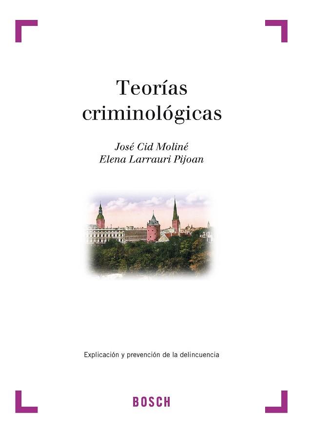 TEORIAS CRIMINOLOGICAS | 9788476768068 | CID,JOSE/LARRAURI,ELENA | Llibreria L'Illa - Llibreria Online de Mollet - Comprar llibres online