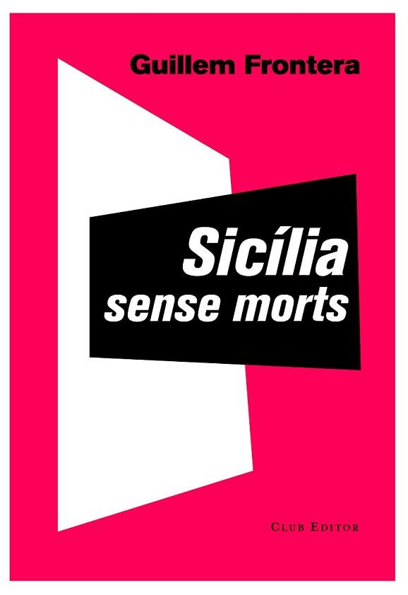 SICÍLIA SENSE MORTS | 9788473291897 | FRONTERA, GUILLEM | Llibreria L'Illa - Llibreria Online de Mollet - Comprar llibres online