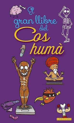 GRAN LLIBRE DEL COS HUMÀ, EL | 9788416641468 | LAROUSSE EDITORIAL | Llibreria L'Illa - Llibreria Online de Mollet - Comprar llibres online