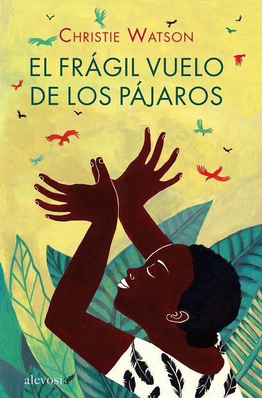 FRÁGIL VUELO DE LOS PÁJAROS, EL | 9788415608516 | WATSON, CHRISTIE | Llibreria L'Illa - Llibreria Online de Mollet - Comprar llibres online