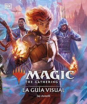 MAGIC THE GATHERING: LA GUÍA VISUAL (EDICIÓN EN ESPAÑOL) | 9780241637043 | JAY ANNELLI | Llibreria L'Illa - Llibreria Online de Mollet - Comprar llibres online