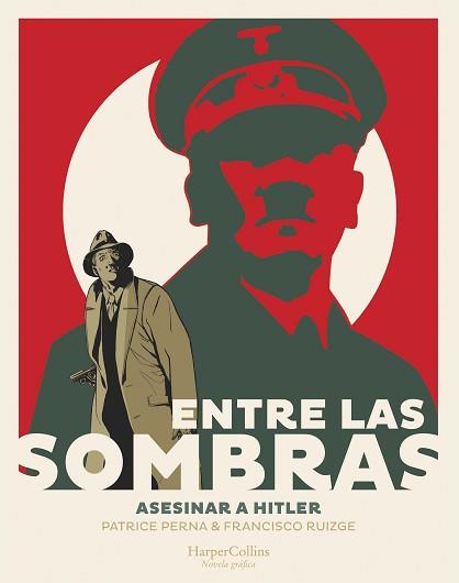 ENTRE LAS SOMBRAS. ASESINAR A HITLER | 9788491396857 | PERNA, PATRICE | Llibreria L'Illa - Llibreria Online de Mollet - Comprar llibres online