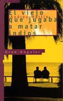 VIEJO QUE JUGABA A MATAR INDIOS, EL | 9788434851801 | MARTIN, ANDREU | Llibreria L'Illa - Llibreria Online de Mollet - Comprar llibres online