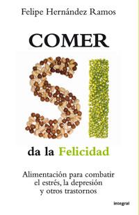 COMER SI DA LA FELICIDAD | 9788498675979 | HERMNANDEZ RAMOS, FELIPE | Llibreria L'Illa - Llibreria Online de Mollet - Comprar llibres online