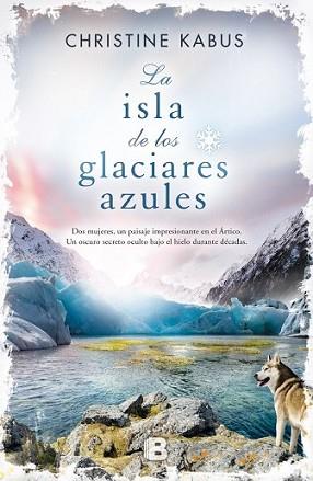 ISLA DE LOS GLACIARES AZULES, LA | 9788466657075 | KABUS, CHRISTINE | Llibreria L'Illa - Llibreria Online de Mollet - Comprar llibres online