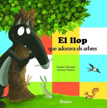 LLOP QUE ADORAVA ELS ARBRES, EL | 9791039528047 | LALLEMAND, ORIANNE | Llibreria L'Illa - Llibreria Online de Mollet - Comprar llibres online