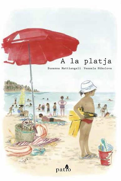 A LA PLATJA | 9788417114411 | MATTIANGELI, SUSANNA/NIKOLOVA, VESSELA | Llibreria L'Illa - Llibreria Online de Mollet - Comprar llibres online