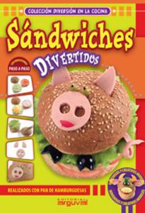 SANDWICHES DIVERTIDOS, REALIZADOS CON PAN DE HAMBURGUESAS | 9788496912687 | IRYNA STEPANOVA /   SERGIY KABACHENKO | Llibreria L'Illa - Llibreria Online de Mollet - Comprar llibres online