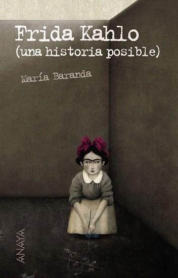 FRIDA KAHLO UNA HISTORIA POSIBLE | 9788466793100 | BARANDA, MARÍA | Llibreria L'Illa - Llibreria Online de Mollet - Comprar llibres online