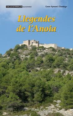 LLEGENDES DE L'ANOIA | 9788492811977 | AYMAMI I DOMINGO, GENER | Llibreria L'Illa - Llibreria Online de Mollet - Comprar llibres online