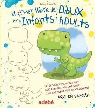 PRIMER LLIBRE DE DIBUIX PER A INFANTS I ADULTS, EL | 9788468357119 | HOWARD, DANIEL | Llibreria L'Illa - Llibreria Online de Mollet - Comprar llibres online