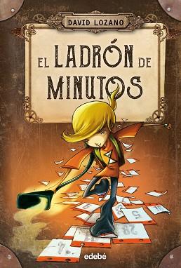 LADRON DE MINUTOS, EL | 9788468327655 | LOZANO, DAVID | Llibreria L'Illa - Llibreria Online de Mollet - Comprar llibres online