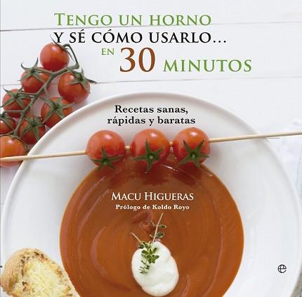 TENGO UN HORNO Y SÉ CÓMO USARLO | 9788490600214 | HIGUERAS, INMACULADA | Llibreria L'Illa - Llibreria Online de Mollet - Comprar llibres online