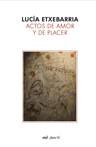 ACTOS DE AMOR Y DE PLACER | 9788427033153 | ETXEBARRIA, LUCIA | Llibreria L'Illa - Llibreria Online de Mollet - Comprar llibres online