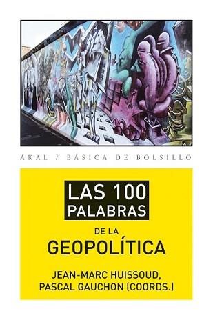 100 PALABRAS DE LA GEOPOLÍTICA, LAS | 9788446037415 | GAUCHON, PASCAL/HUISSOUD, JEAN-MARC | Llibreria L'Illa - Llibreria Online de Mollet - Comprar llibres online