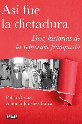 ASÍ FUE LA DICTADURA | 9788499928883 | ORDAZ, PABLO/JIMÉNEZ BARCA, ANTONIO | Llibreria L'Illa - Llibreria Online de Mollet - Comprar llibres online