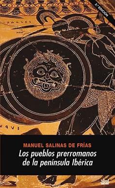 PUEBLOS PRERROMANOS DE LA PENÍNSULA IBÉRICA, LOS | 9788446020301 | SALINAS DE FRÍAS, MANUEL | Llibreria L'Illa - Llibreria Online de Mollet - Comprar llibres online