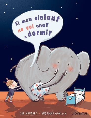 MEU ELEFANT NO VOL ANAR A DORMIR | 9788426145505 | NEUDERT, CEE | Llibreria L'Illa - Llibreria Online de Mollet - Comprar llibres online