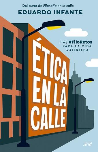 ÉTICA EN LA CALLE | 9788434438293 | INFANTE, EDUARDO | Llibreria L'Illa - Llibreria Online de Mollet - Comprar llibres online