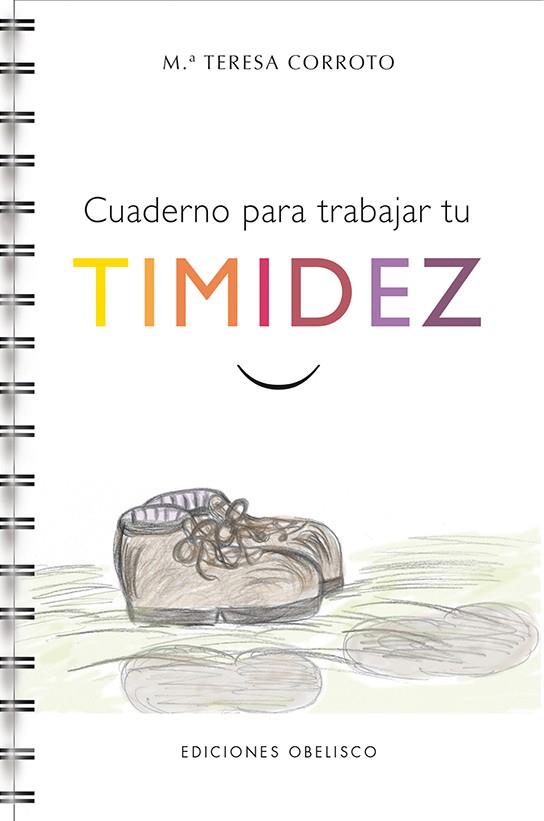 CUADERNO PARA TRABAJAR TU TIMIDEZ | 9788415968108 | CORROTO GARCIA, MAITE | Llibreria L'Illa - Llibreria Online de Mollet - Comprar llibres online