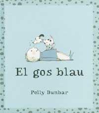 GOS BLAU, EL | 9788484881957 | DUNBAR, POLLY | Llibreria L'Illa - Llibreria Online de Mollet - Comprar llibres online