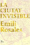 CIUTAT INVISIBLE, LA | 9788484378549 | ROSALES, EMILI | Llibreria L'Illa - Llibreria Online de Mollet - Comprar llibres online