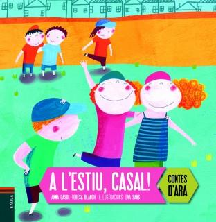 A L'ESTIU CASAL! | 9788447929153 | GASOL TRULLOLS, ANNA/BLANCH GASOL, TERESA | Llibreria L'Illa - Llibreria Online de Mollet - Comprar llibres online