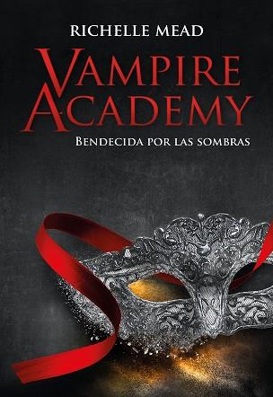 VAMPIRE ACADEMY: BENDECIDA POR LAS SOMBRAS | 9788418359859 | MEAD, RICHELLE