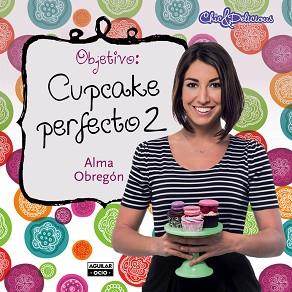 OBJETIVO: CUPCAKE PERFECTO 2 | 9788403514164 | OBREGON, ALMA | Llibreria L'Illa - Llibreria Online de Mollet - Comprar llibres online