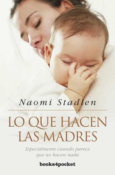 QUE HACEN LAS MADRES, LO | 9788492801572 | STADLEN, NAOMI | Llibreria L'Illa - Llibreria Online de Mollet - Comprar llibres online