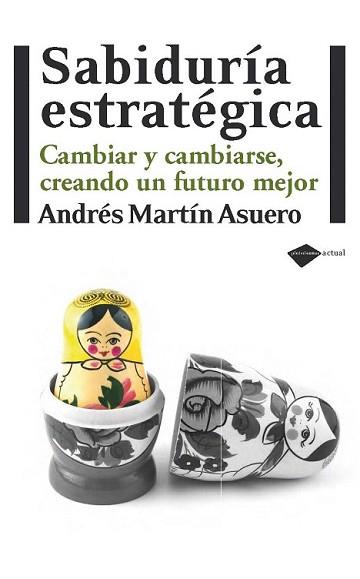 SABIDURÍA ESTRATÉGICA | 9788415115229 | MARTÍN ASUERO, ANDRES | Llibreria L'Illa - Llibreria Online de Mollet - Comprar llibres online