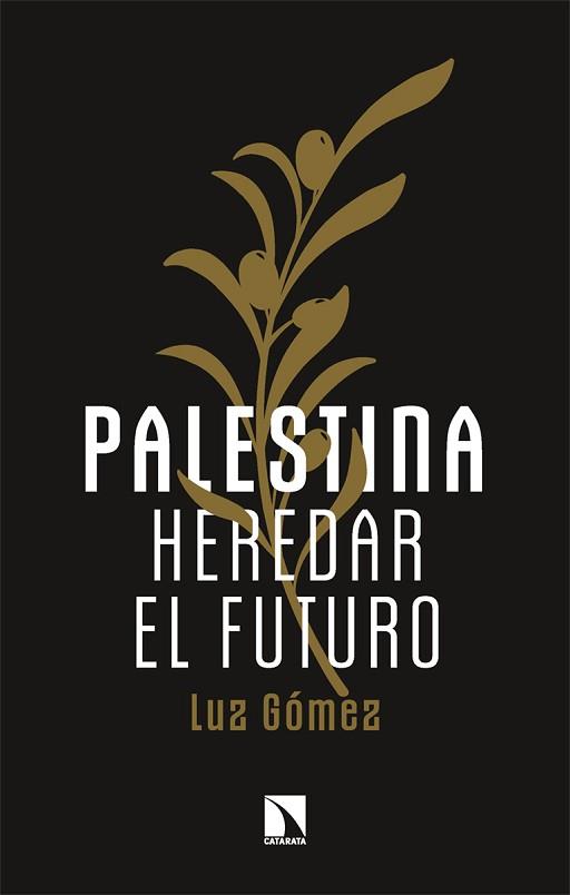 PALESTINA HEREDAR EL FUTURO | 9788410670914 | GÓMEZ, LUZ | Llibreria L'Illa - Llibreria Online de Mollet - Comprar llibres online