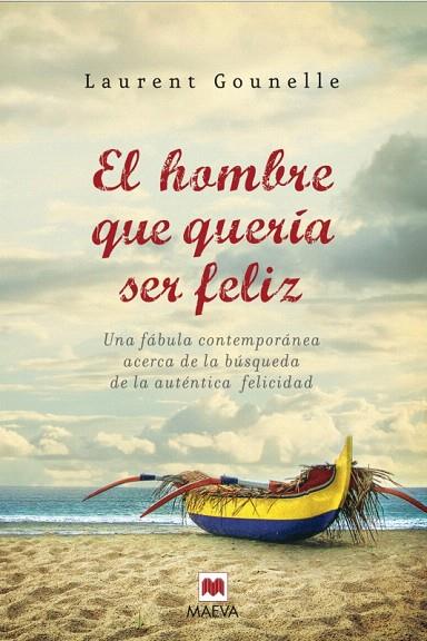 HOMBRE QUE QUERIA SER FELIZ, EL | 9788496748965 | GOUNELLE, LAURENT | Llibreria L'Illa - Llibreria Online de Mollet - Comprar llibres online